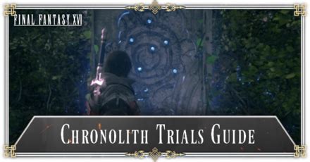 ff16 chronolith prüfung|Where to Find Every Chronolith Trial in Final Fantasy XVI (All。